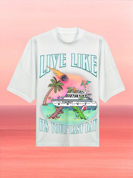 LIVE LIKE IT'S YOUR LAST DAY - Heavy Tee